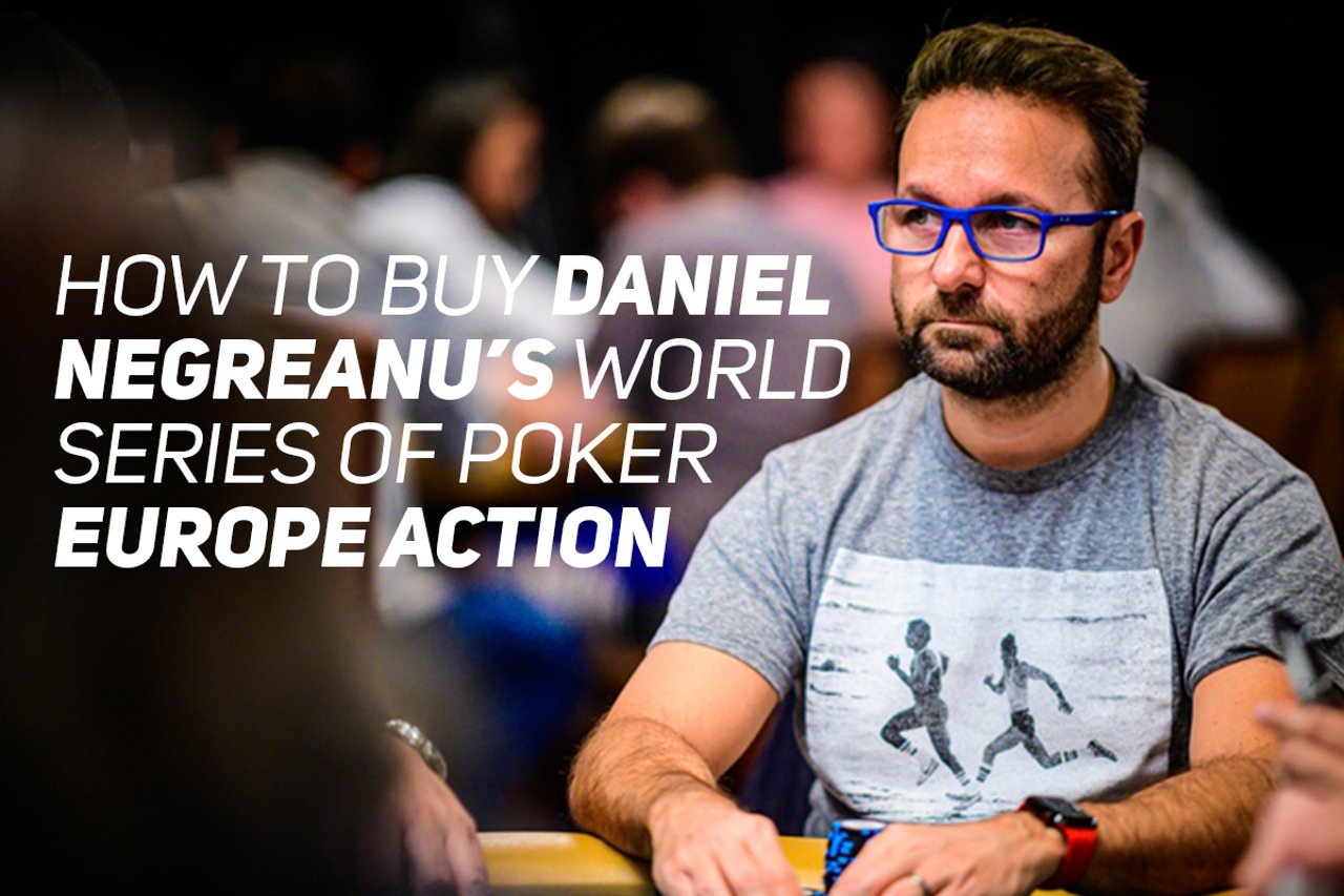 How to Buy a Piece of Daniel Negreanu's World Series of Poker Europe