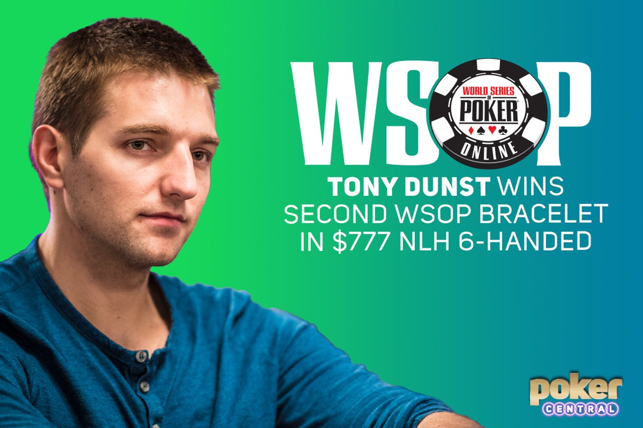 Tony Dunst Wins WSOP Online 777 NLH 6Handed for 168,342 and Second