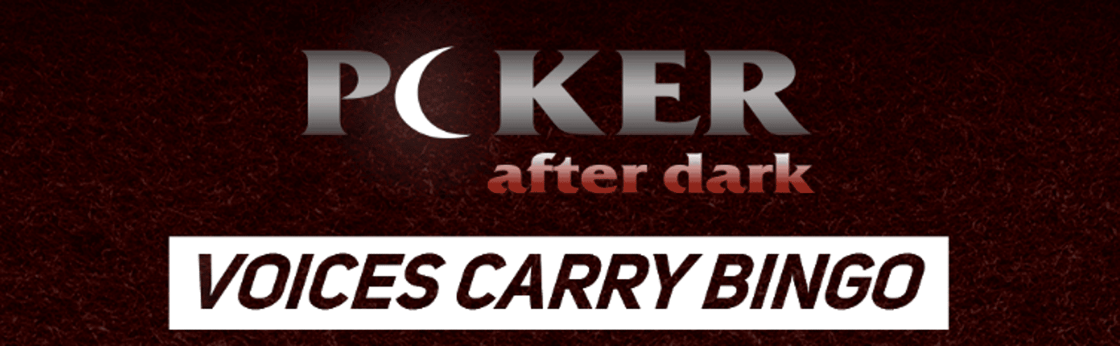 Poker After Dark: "Voices Carry" Bingo