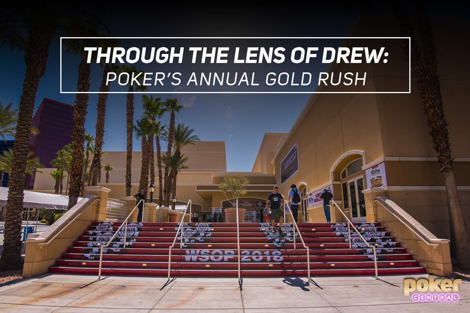 Through the Lens of Drew: Poker's Annual Gold Rush