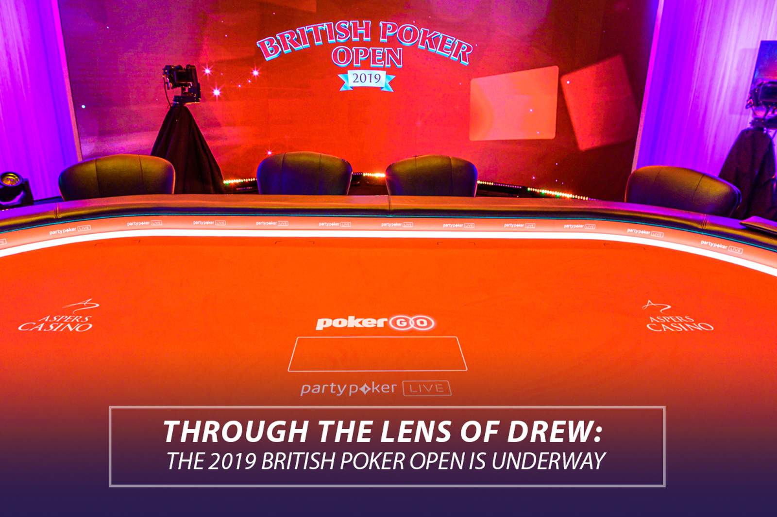 Through the Lens: The 2019 British Poker Open is Underway