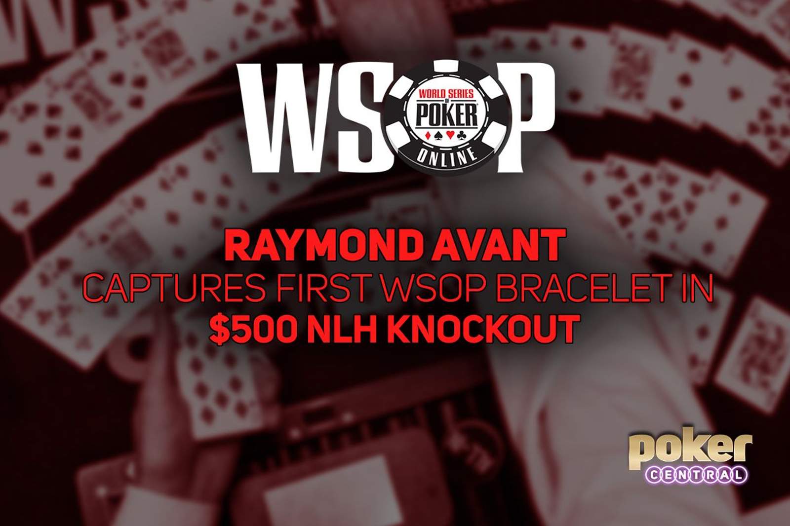 Raymond Avant Wins First WSOP Bracelet in WSOP Online $500 Knockout for $93,776