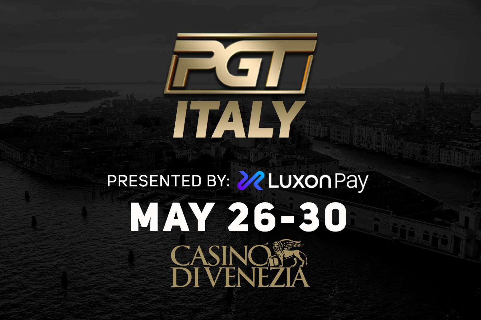 PokerGO Tour™ Heads To Historic Casinò di Venezia for PGT™ Italy Presented By Luxon Pay May 26-30