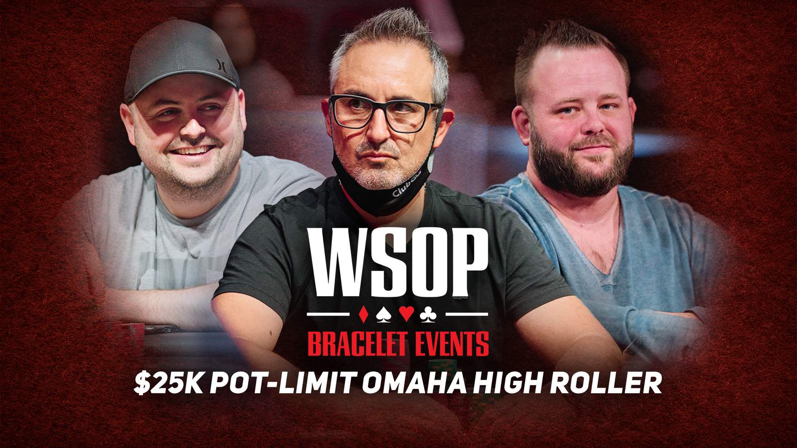 Watch the WSOP Event #19: $25K Pot-Limit Omaha High Roller Final Table on PokerGO.com at 8 p.m. ET