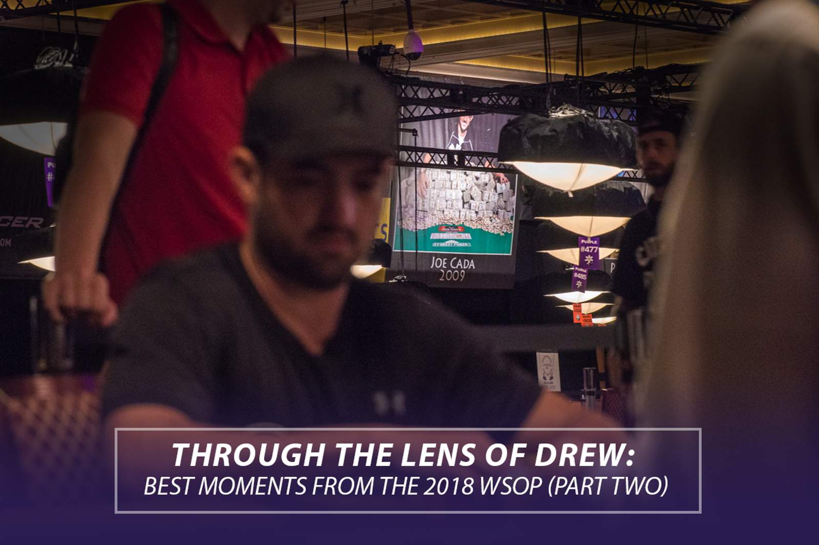Through the Lens: Best Moments From the 2018 WSOP (Part Two)