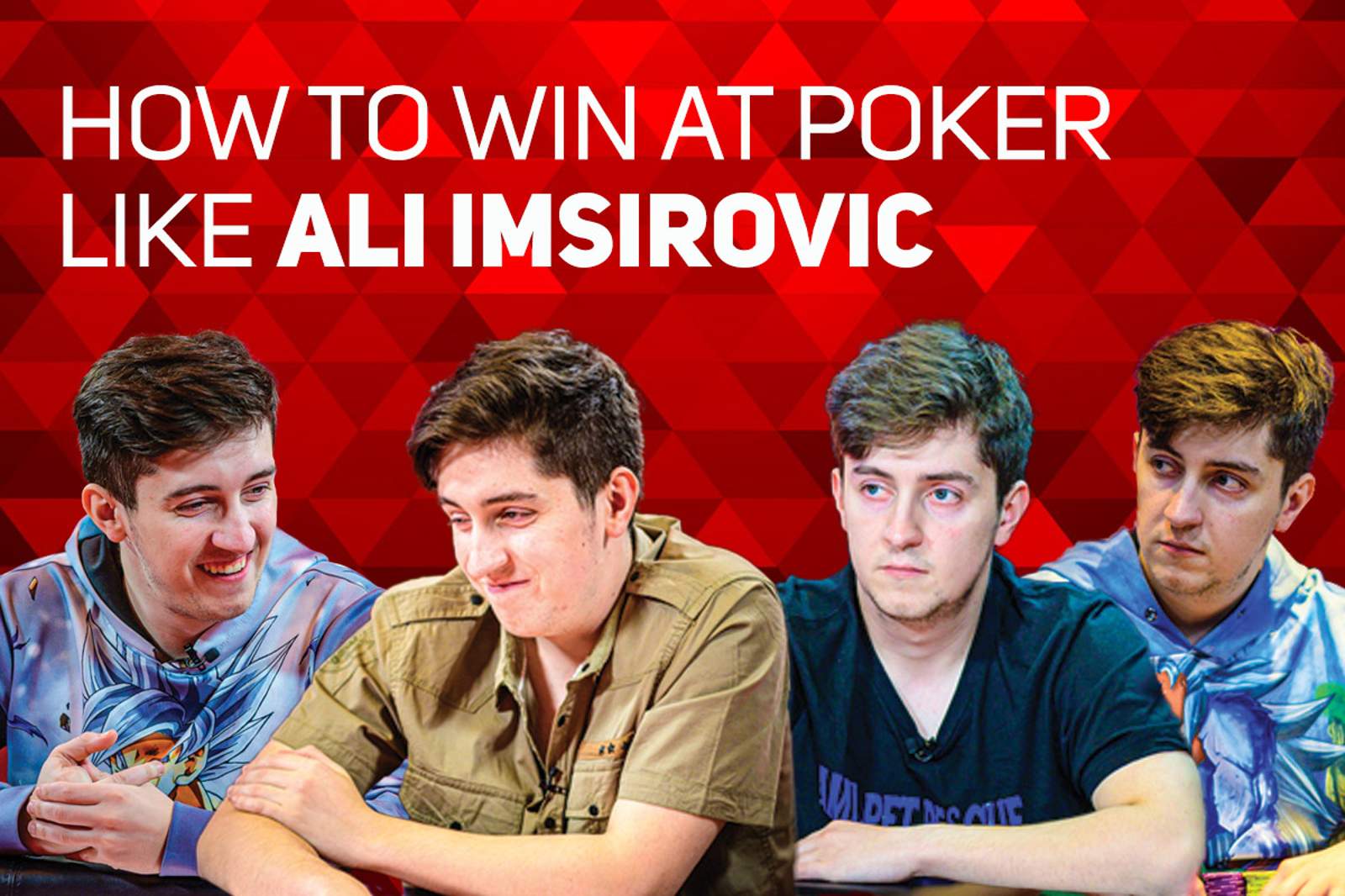 How to Win at Poker Like Ali Imsirovic