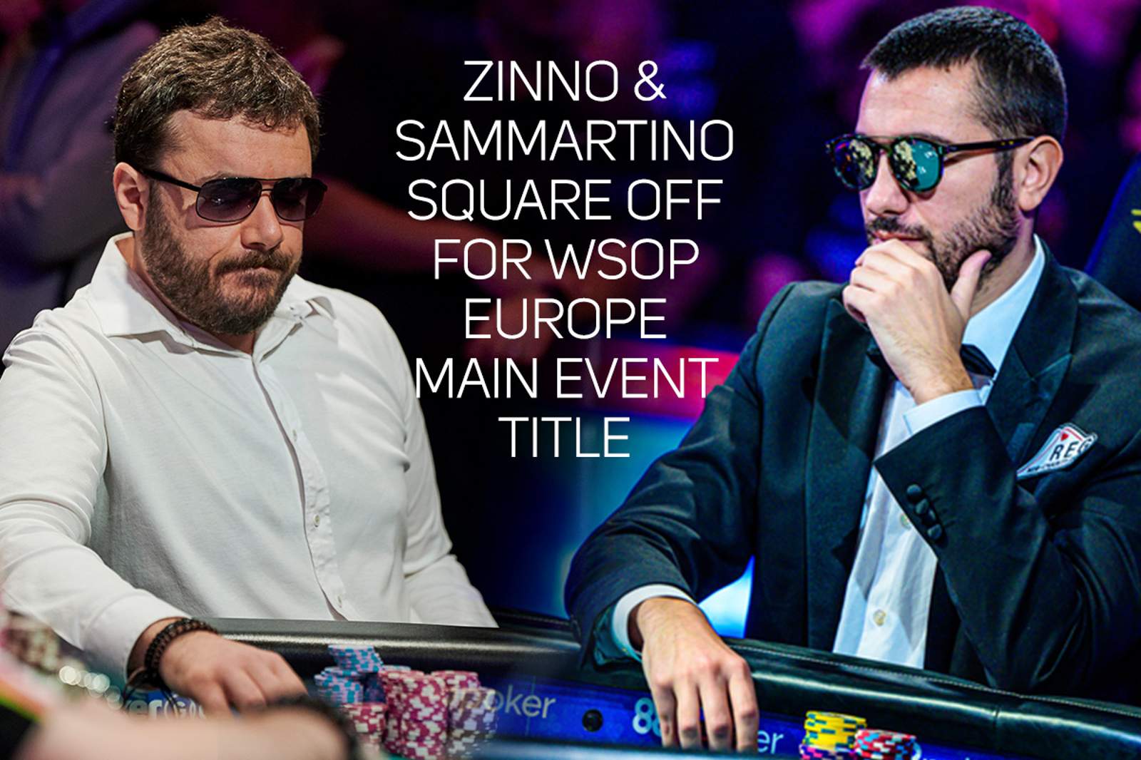 Zinno & Sammartino Square Off for WSOP Europe Main Event Title