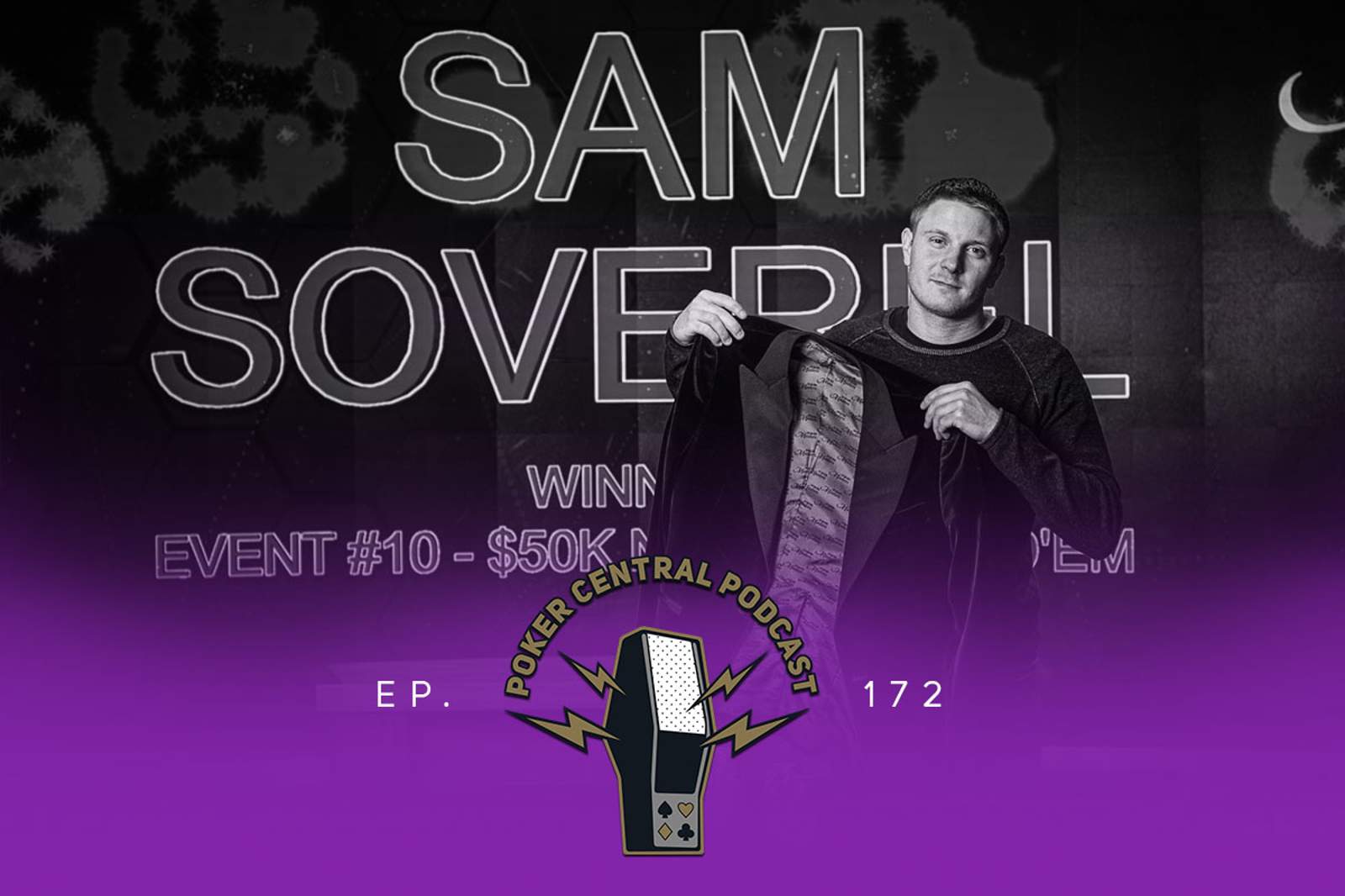 Ep. 172 Sam Soverel's Poker Masters Domination