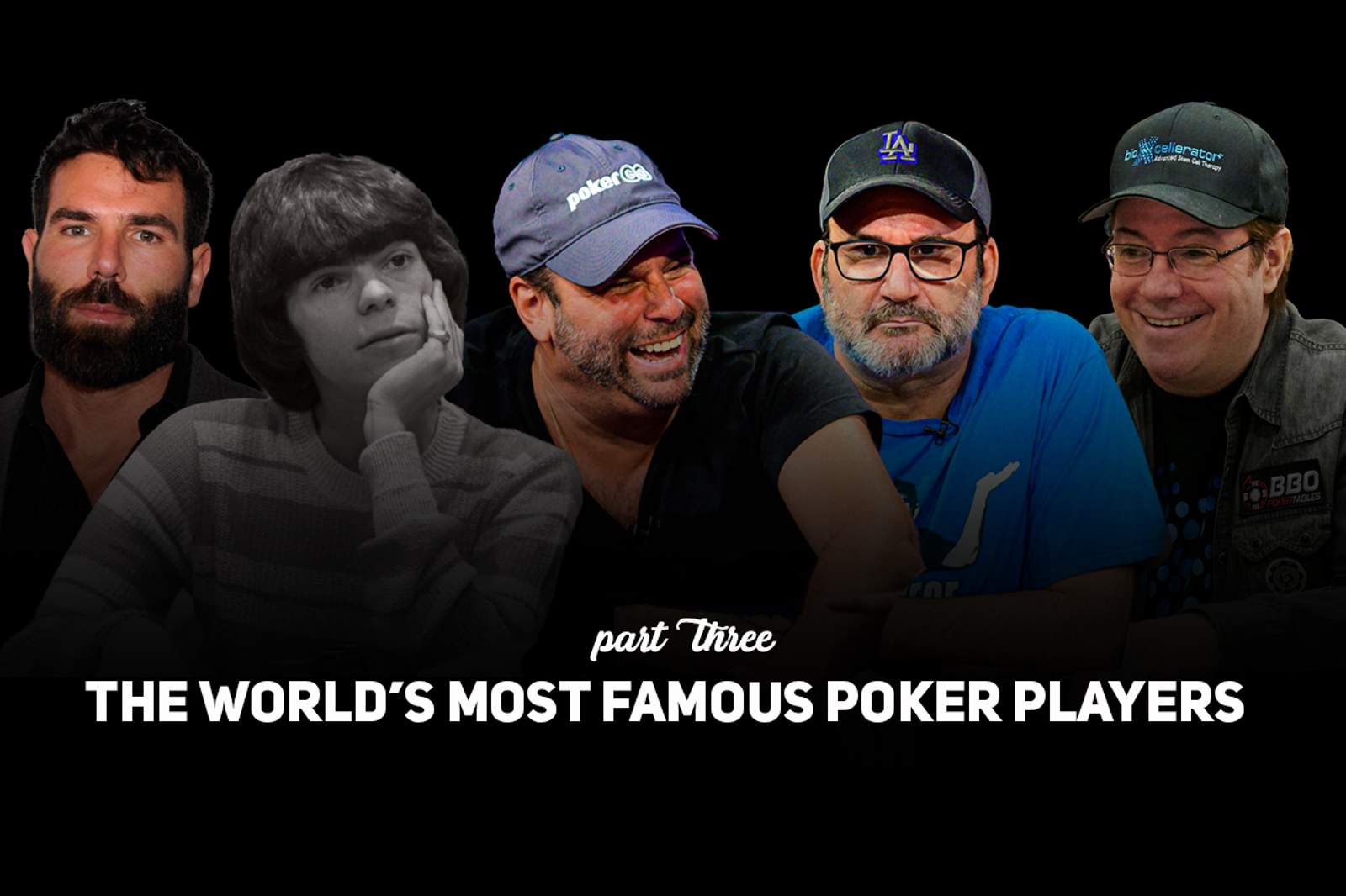 The World’s Most Famous Poker Players – Part 3