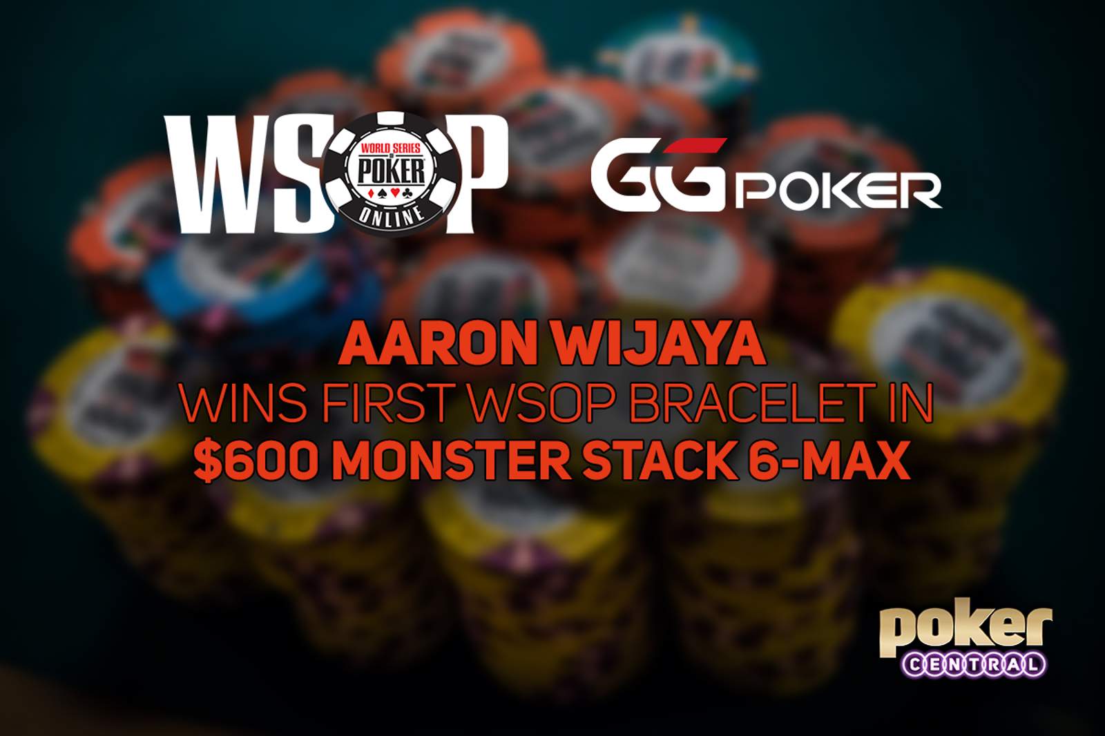 Aaron Wijaya Wins First Bracelet in GGPoker WSOP Online $600 Monster Stack 6-Max for $171,389