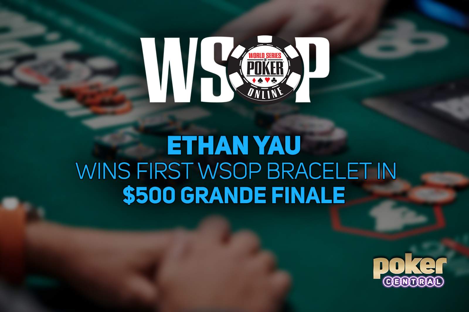 Ethan Yau Wins WSOP Online $500 Grande Finale for $164,494