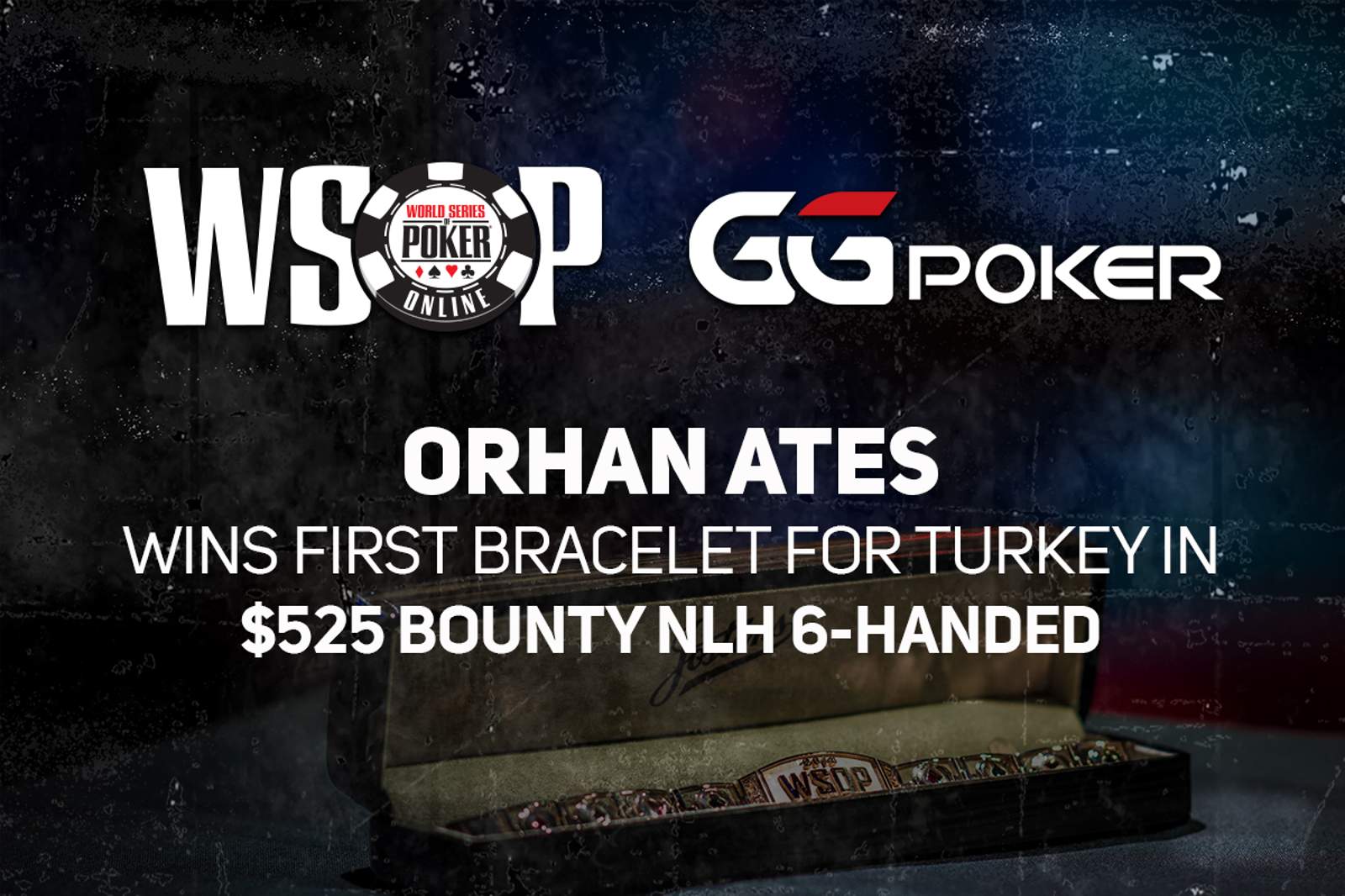 Orhan Ates Wins First WSOP Bracelet for Turkey in GGPoker WSOP Online $525 Bounty for $180,177