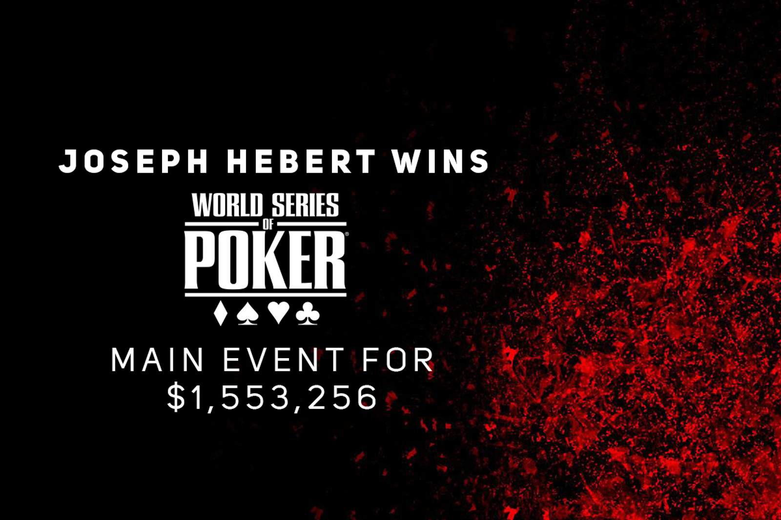 Joseph Hebert Wins Wins Domestic WSOP Main Event for $1,553,256 - Will Play Damian Salas for $1 Million Freeroll