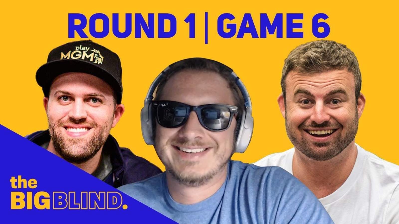 Rewatch Round 1 - Game 6 of The Big Blind on YouTube and Facebook