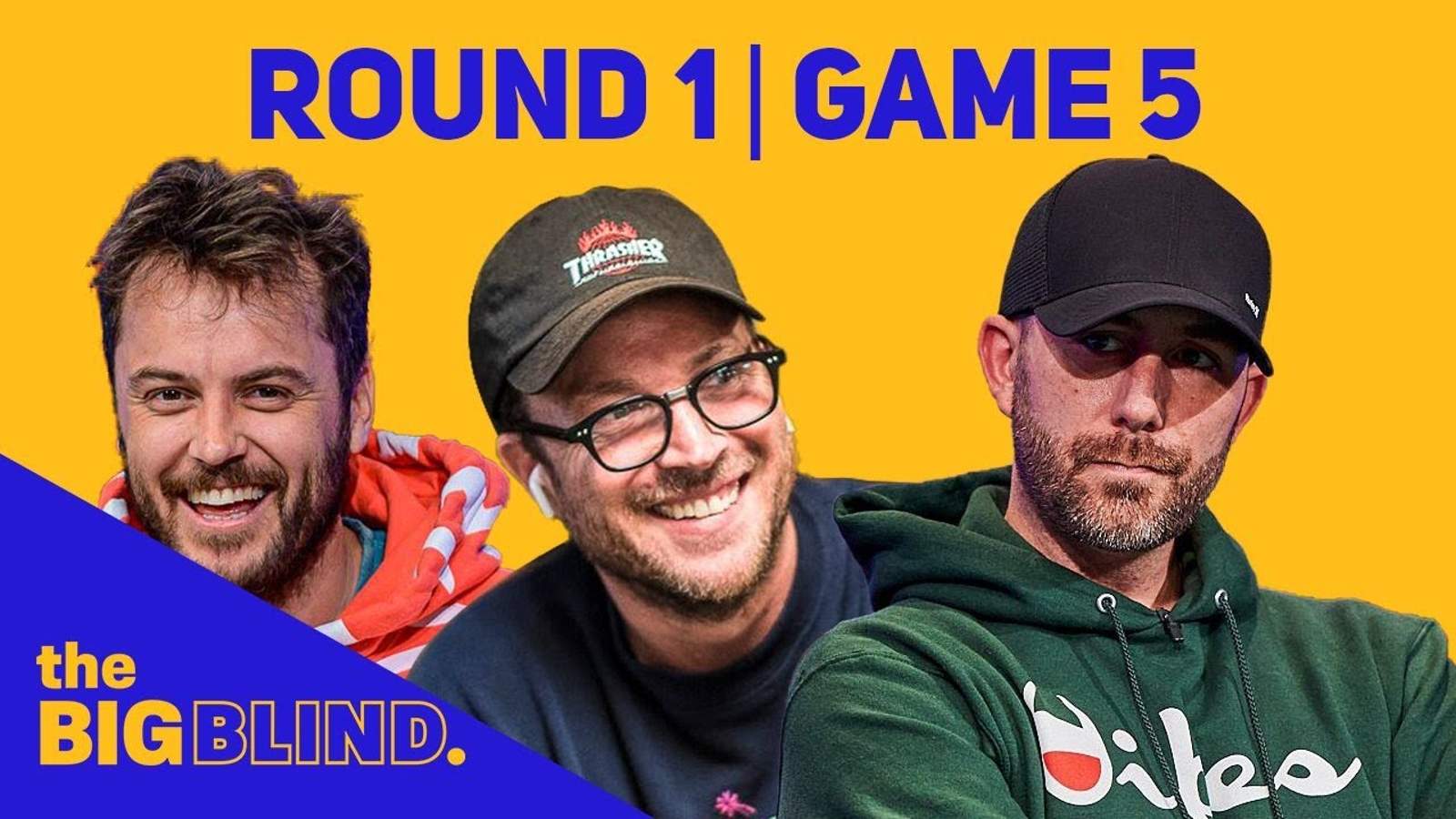 Rewatch Round 1 - Game 5 of The Big Blind on YouTube and Facebook