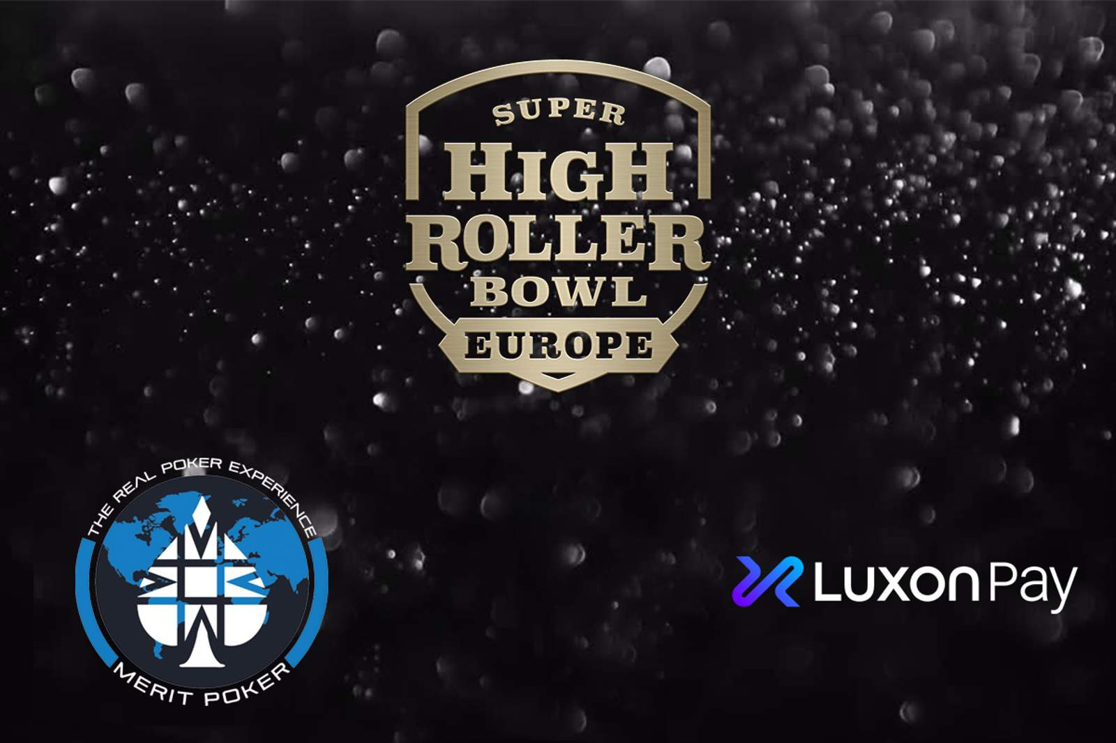 Merit Poker Presents Super High Roller Bowl Europe Sponsored by Luxon Pay