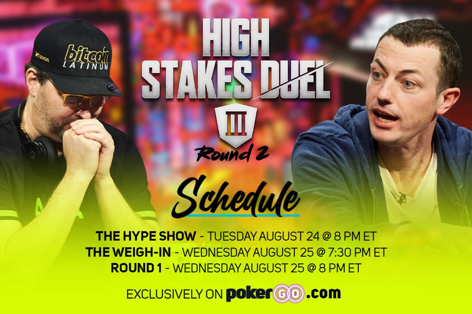 Round 2 of High Stakes Duel III Schedule - 3 Different Shows Over 2 Nights