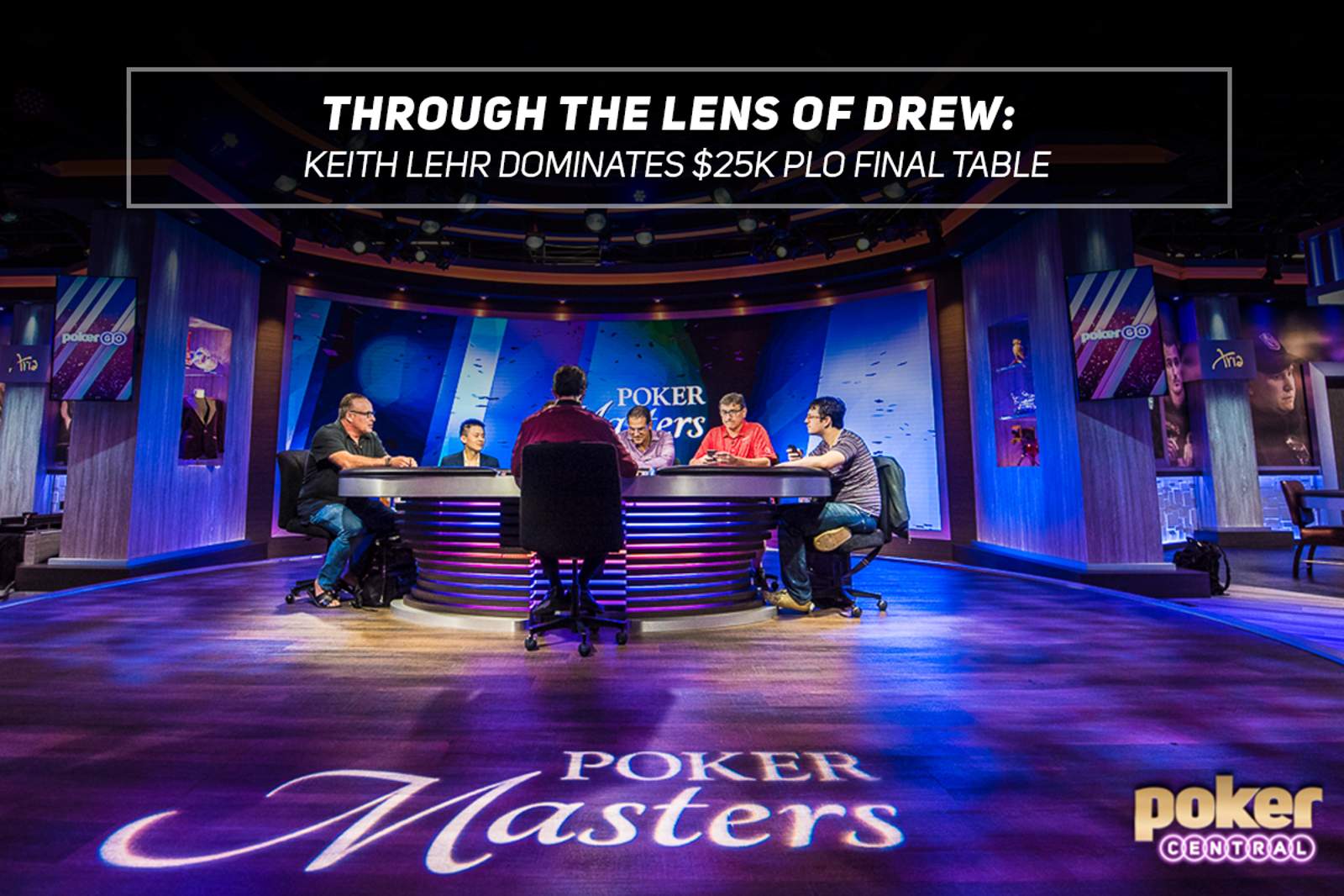 Through the Lens of Drew: Keith Lehr Dominates $25k PLO Final Table