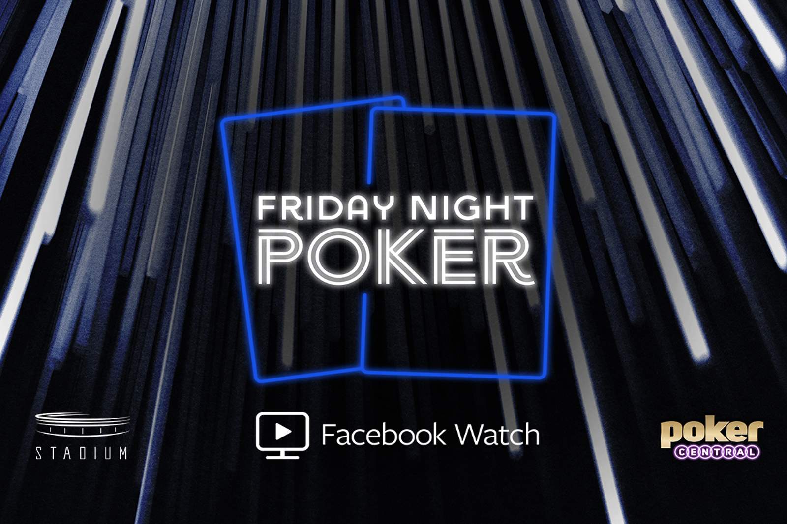 Poker Central and Stadium Launch "Friday Night Poker" on Facebook Watch