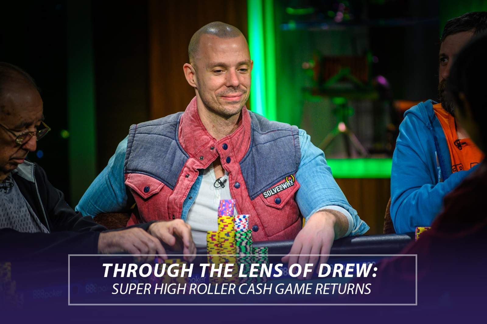 Through the Lens: Super High Roller Cash Game Returns!