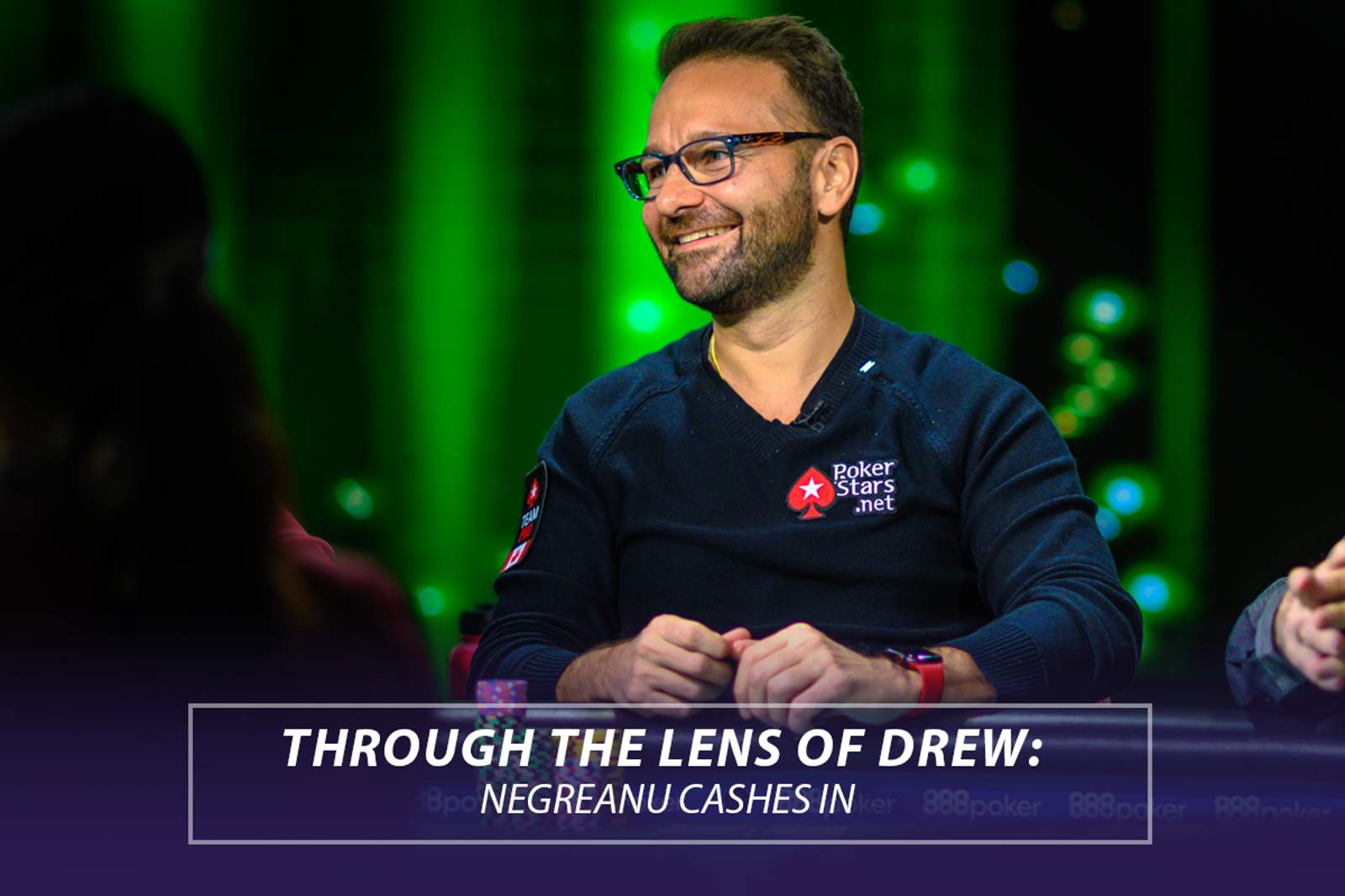 Through the Lens of Drew: Negreanu Cashes In