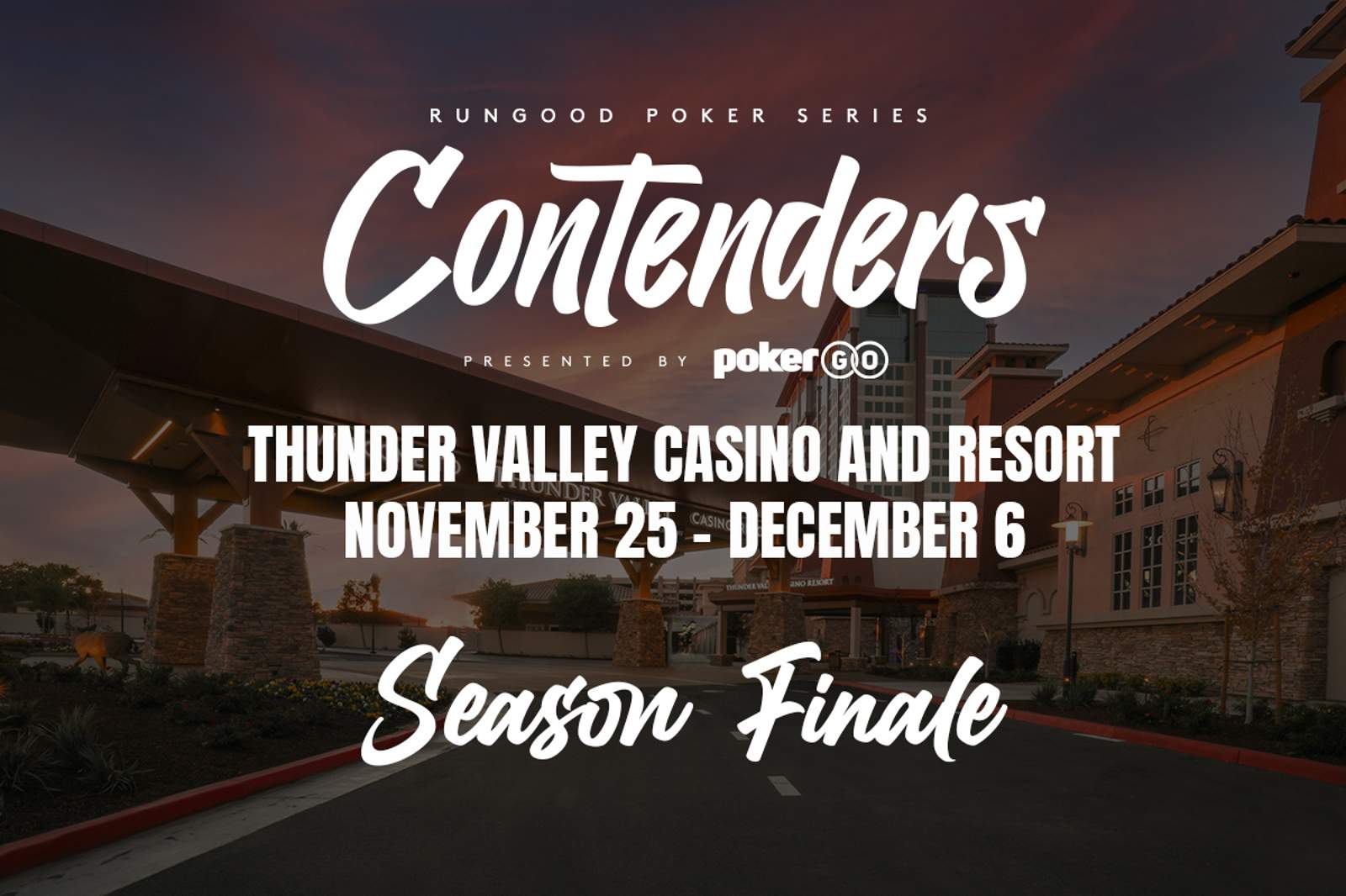 RunGood Poker Series Thunder Valley: November 25 - December 6