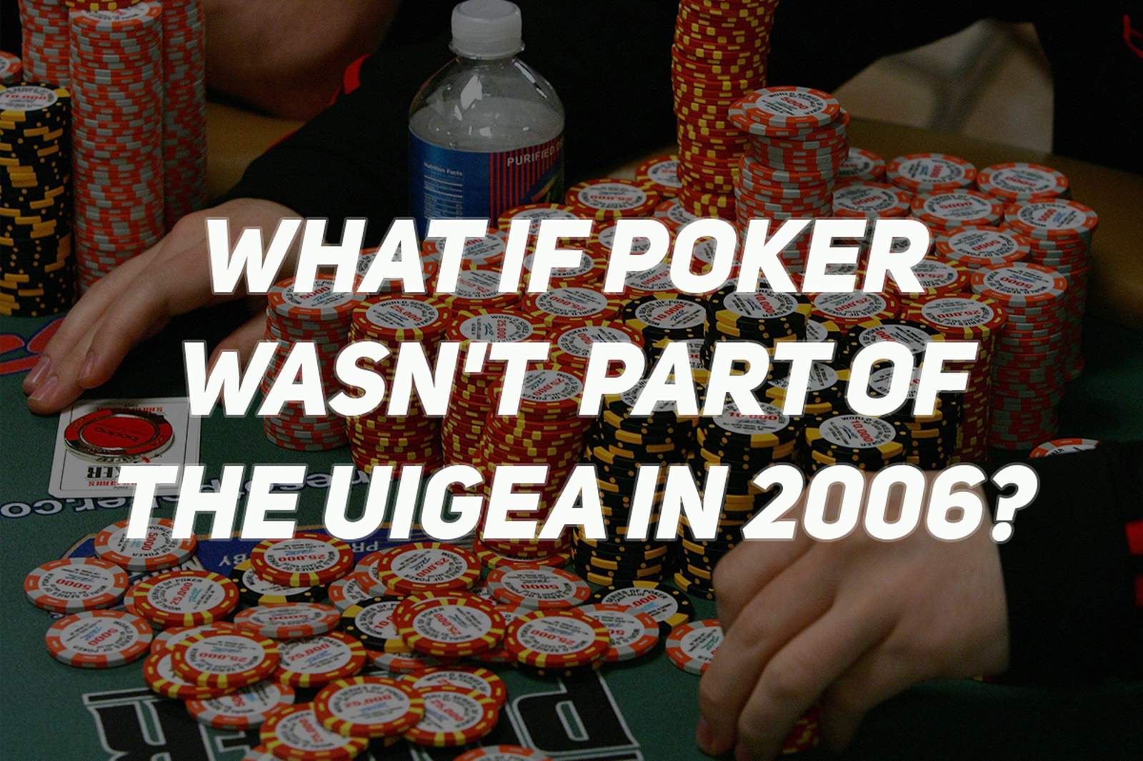 What If Poker Wasn't Part of the UIGEA Back in 2006?