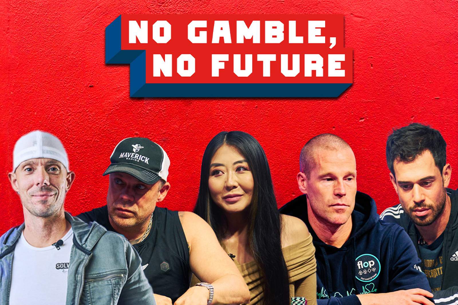 Watch No Gamble, No Future on PokerGO